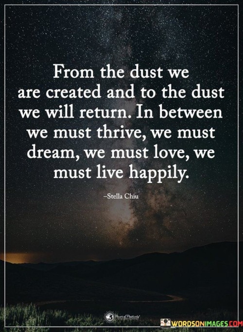 From The Dust We Are Created And To The Dust Quotes