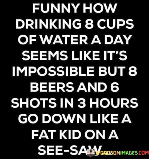 Funny-How-Drinking-8-Cups-Of-Water-A-Quotes.jpeg