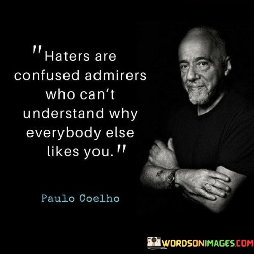 Haters Are Confused Admirers Who Can't Understand Quotes