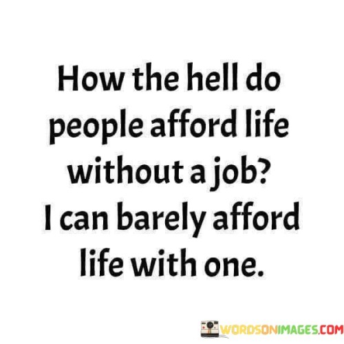 How The Hell Do People Afford Life Without Quotes