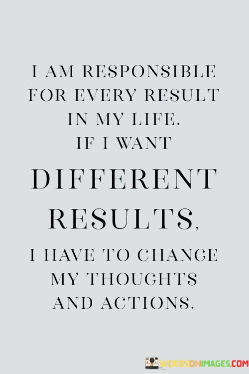 I Am Responsible For Every Result In My Life Quotes