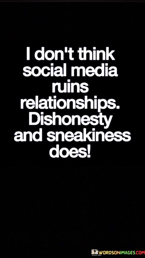 I Don't Think Social Media Ruins Relationships Quotes