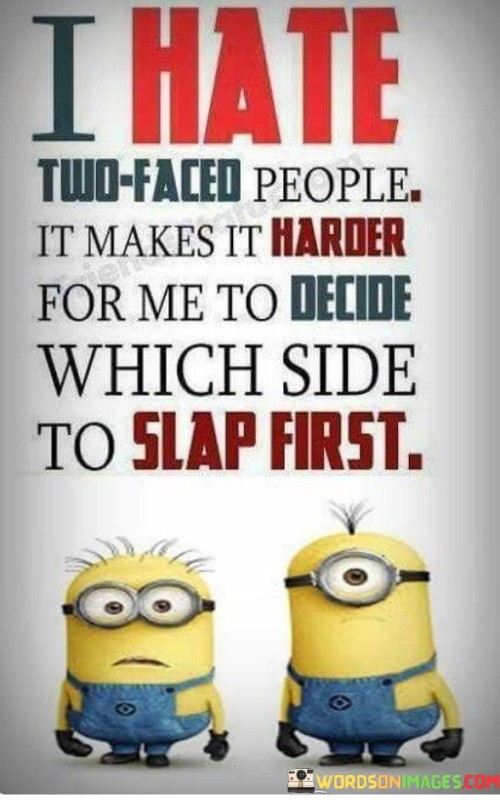 I Hate Two Faced People It Makes It Harder Quotes