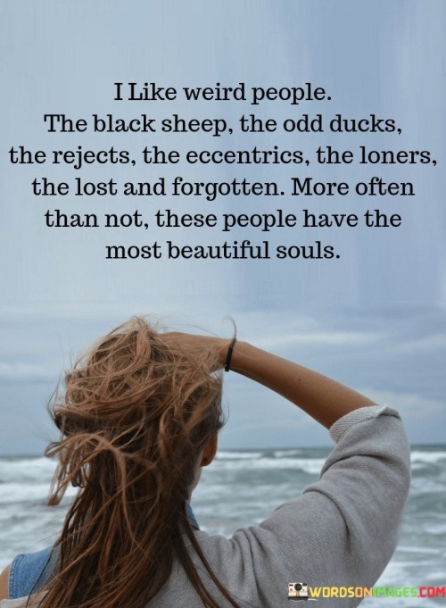 I Like Weird People The Black Sheep The Odd Quotes