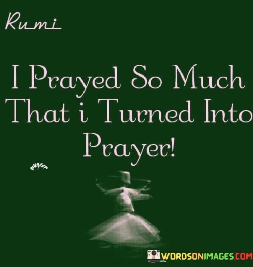 I Prayed So Much That I Turned Into Prayer Quotes