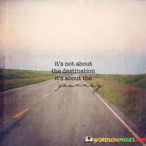 Its-Not-About-The-Destination-Its-About-The-Journey-Quotes.jpeg