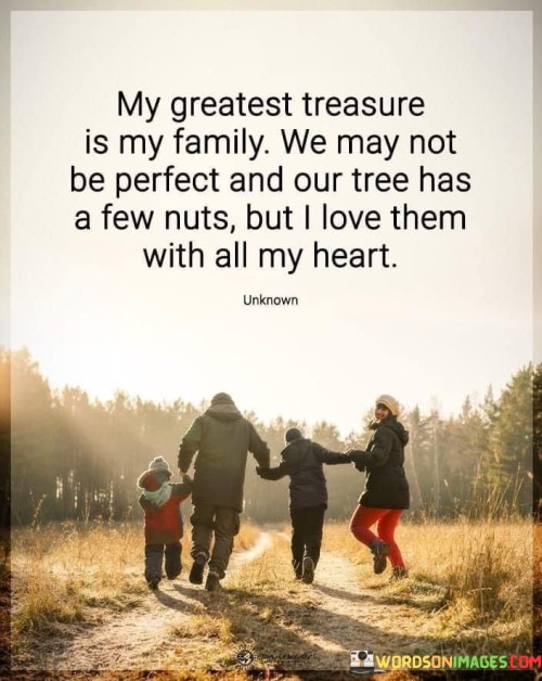My Greatest Treasure Is My Family We May Quotes