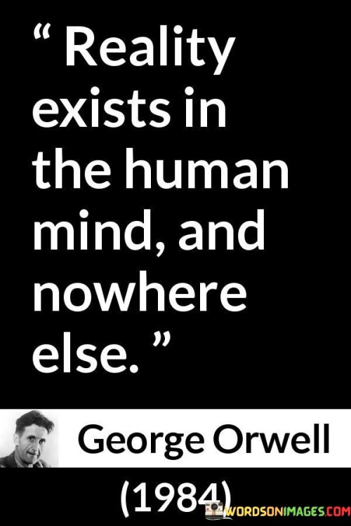 Reality-Exists-In-The-Human-Mind-And-Quotes.jpeg
