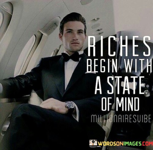 Riches-Begin-With-A-State-Of-Mind-Quotes.jpeg