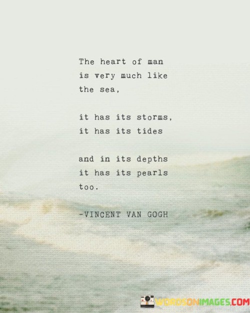 The Heart Of Man Is Very Much Like The Sea Quotes