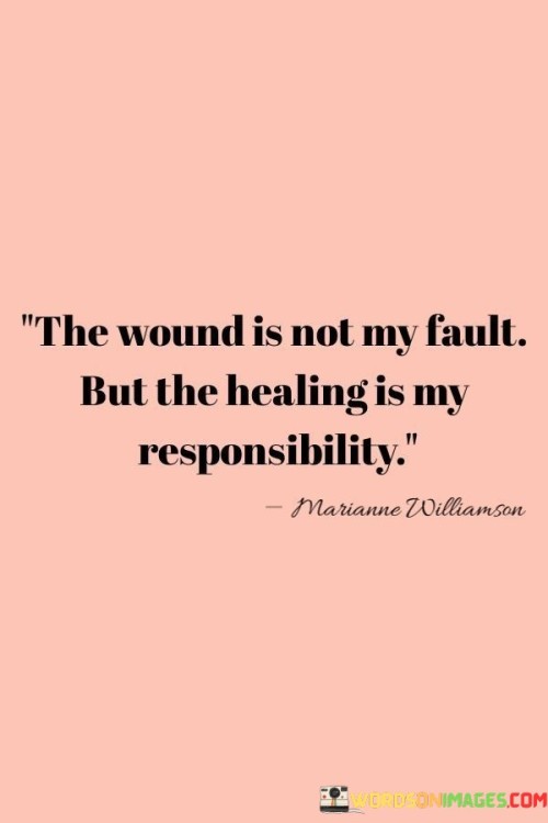 The-Wound-Is-Not-My-Fault-But-The-Healing-Quotes.jpeg