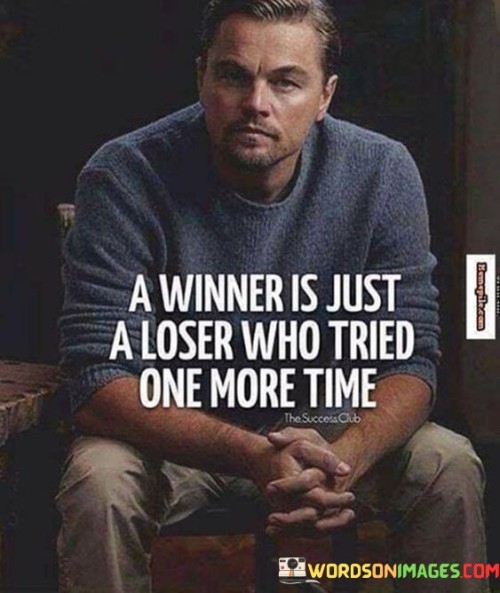 A-Winner-Is-Just-A-Loser-Who-Tried-Quotes.jpeg