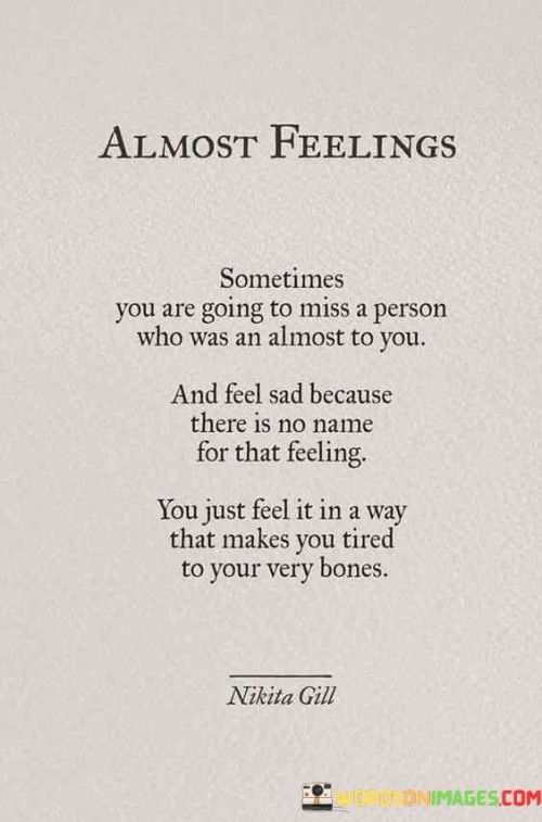 Almost Feelings Sometimes You Are Going To Miss Quotes