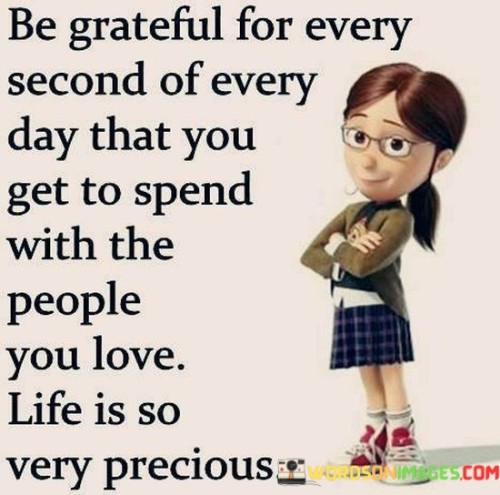 Be Grateful For Every Second Quotes