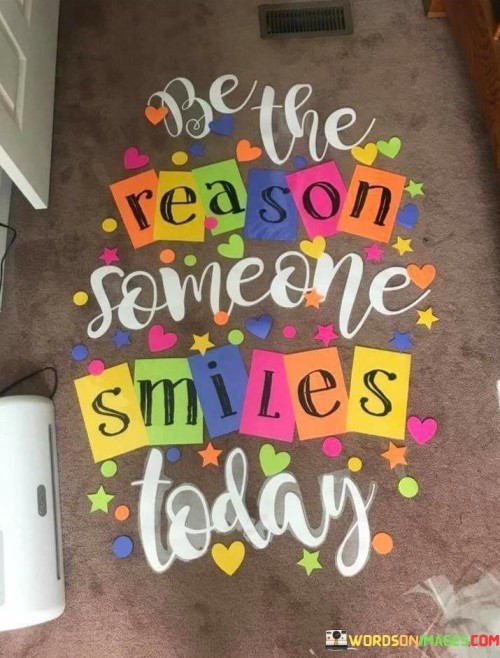 Be-The-Reason-Someone-Smiles-Today-Quotes.jpeg