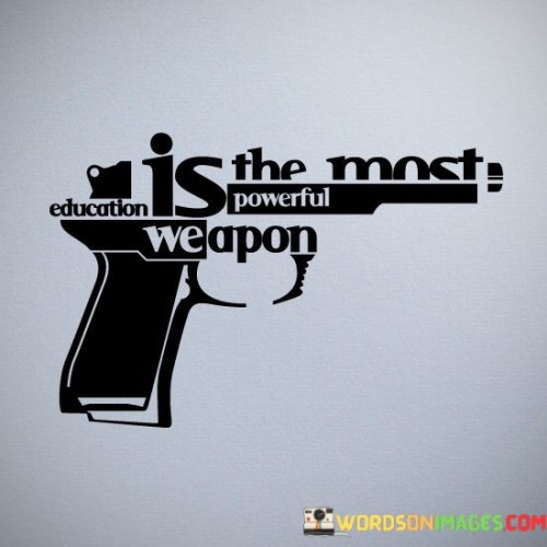 Education-Is-The-Most-Powerful-Weapon-Quotes.jpeg