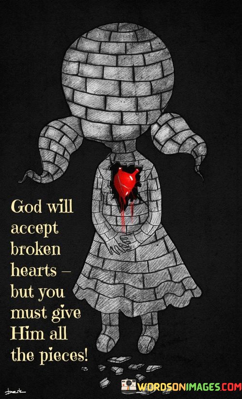 God-Will-Accept-Broken-Hearts-But-You-Must-Quotes.jpeg