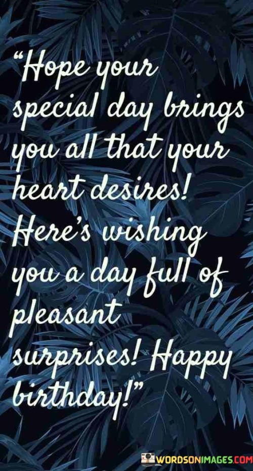 Hope-Your-Special-Day-Brings-You-All-That-Quotes.jpeg