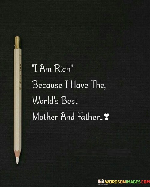 I Am Rich Because I Have The World's Quotes