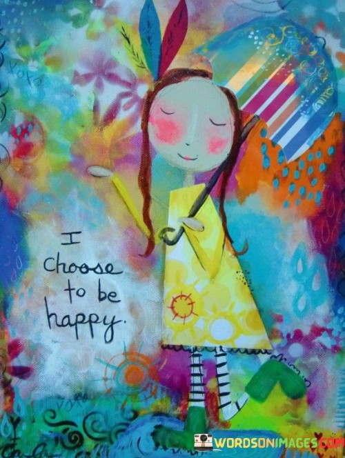 I-Choose-To-Be-Happy-Quotes.jpeg
