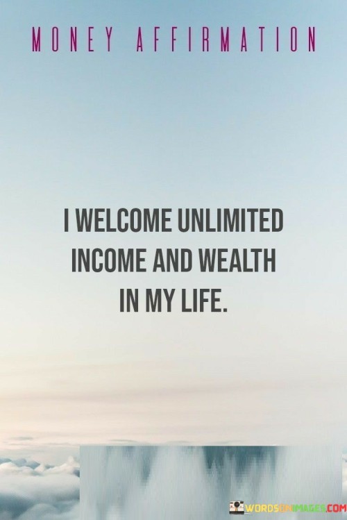 I-Welcome-Unlimited-Income-And-Wealth-In-My-Life-Quotes.jpeg