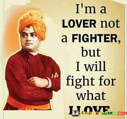 I'm A Lover Not A Fighter But Quotes