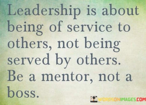 Leadership Is About Being Of Service To Other Quotes
