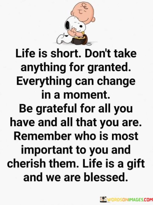 Life Is Short Don't Take Anything For Granted Quotes