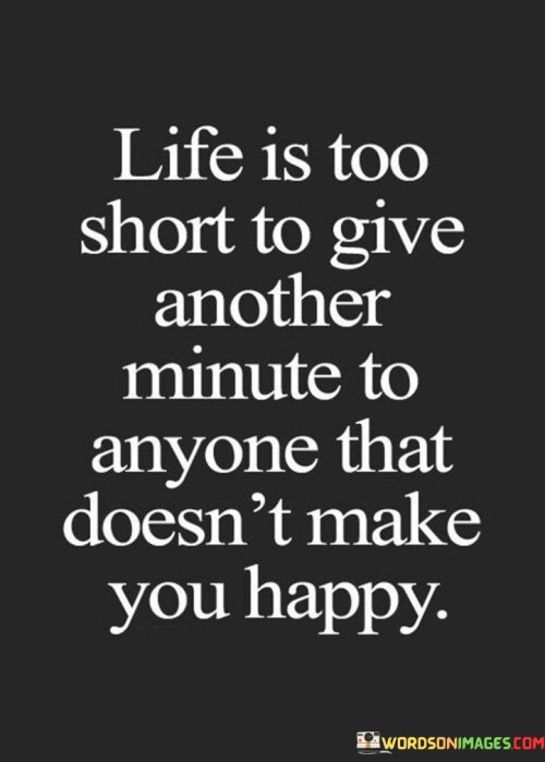 Life-Is-Too-Short-To-Give-Another-Minute-To-Quotes.jpeg