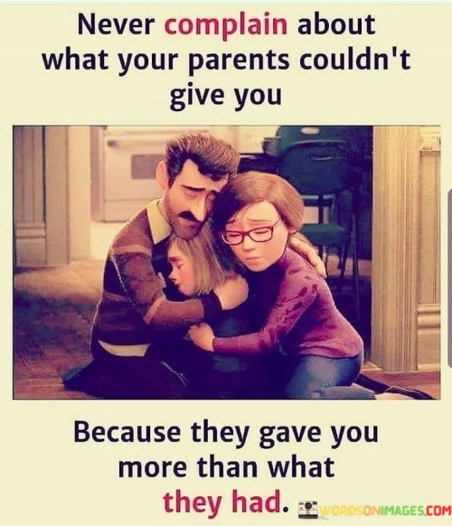 Never Complain About What Your Parents Quotes