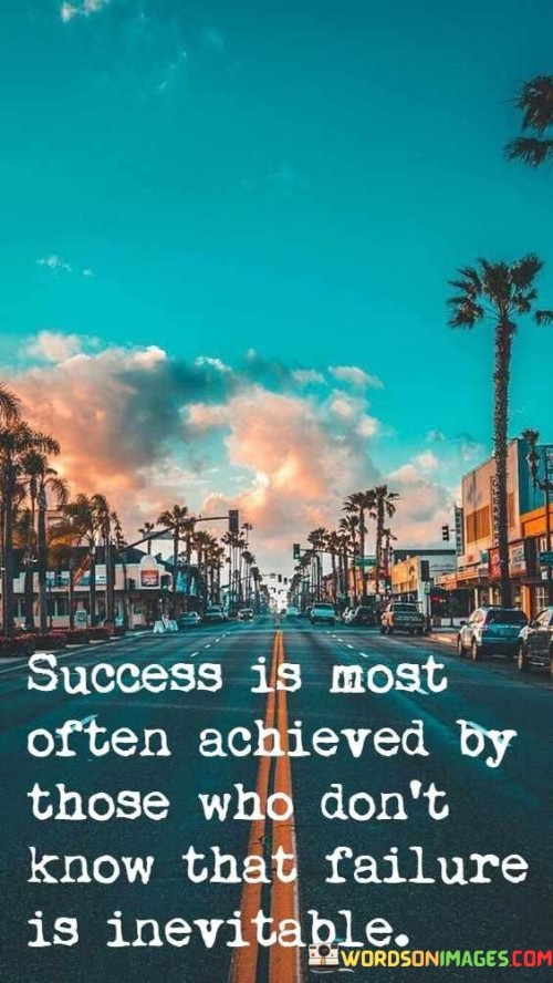 The phrase "Success is most often achieved by those who don't know that failure is inevitable" suggests that individuals who approach their goals with an unwavering belief in their ability to succeed, without dwelling on the possibility of failure, often have a higher likelihood of achieving success.

The quote implies that this lack of awareness about the inevitability of failure can be an advantage. It encourages a mindset where individuals are not deterred by fear or doubt but instead focus on their goals with confidence and determination.

In essence, this quote reminds us that success is often achieved by those who maintain a relentless optimism and a strong belief in their ability to overcome challenges. It underscores the power of a positive mindset in pursuing and attaining one's ambitions.