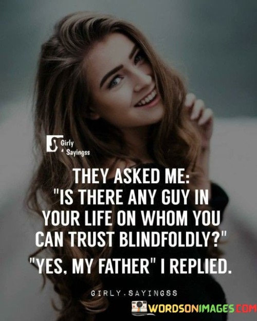 They Asked Me Is There Any Guy In Your Quotes