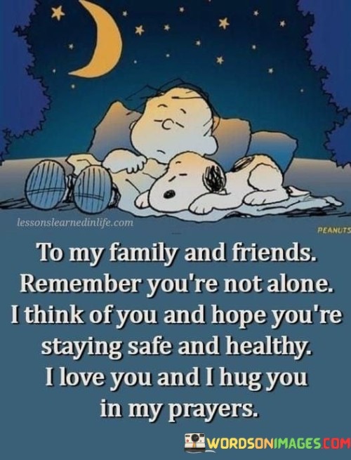 To My Family Remember You're Not Alone Quotes