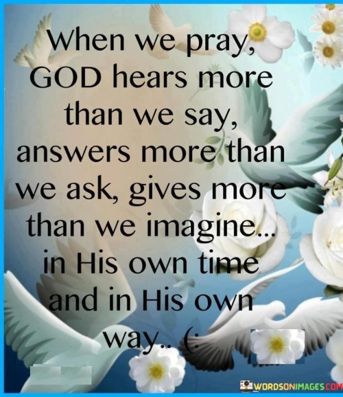 When-We-Pray-God-Hears-More-Than-Quotes.jpeg