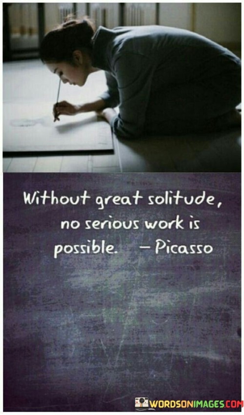 Without-Great-Solitude-No-Serious-Work-Is-Possible-Quotes.jpeg