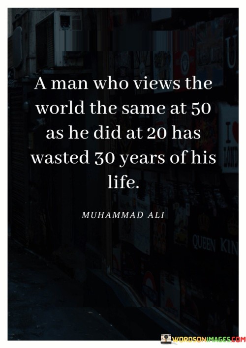 A Man Who Views The World The Same At Quotes