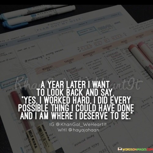 A-Year-Later-I-Want-To-Look-Back-And-Say-Yes-I-Worked-Hard-Quotes.jpeg