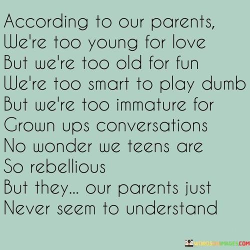 According To Our Parents We're Too Young For Love Quotes