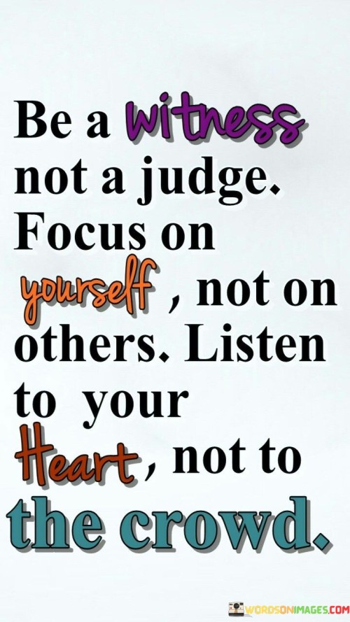 Be-A-Witness-Not-A-Judge-Focus-On-Yourself-Quotes.jpeg