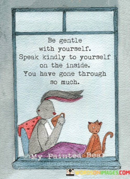 Be-Gentle-With-Yourself-Speak-Kindly-Quotes.jpeg