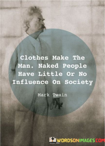 Clothes-Make-The-Man-Maked-People-Have-Quotes.jpeg