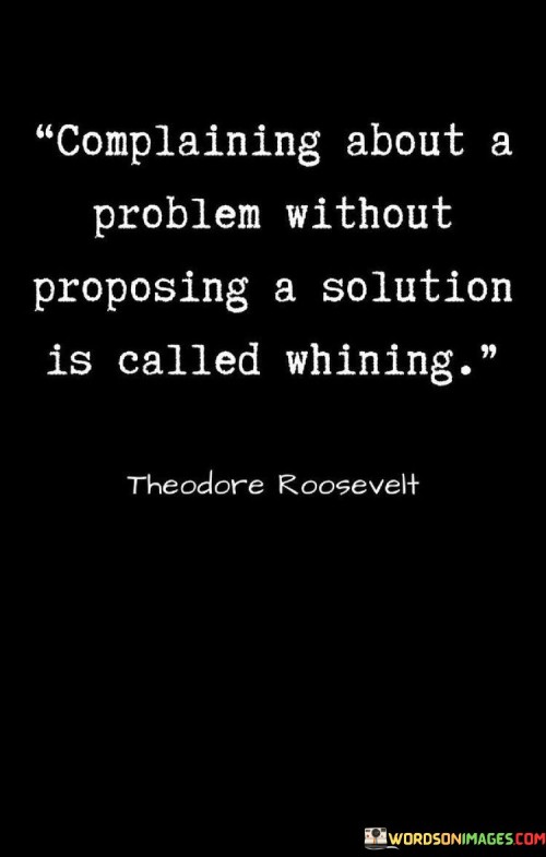 Complaining-About-A-Problem-Without-Proposing-A-Solution-Quotes.jpeg
