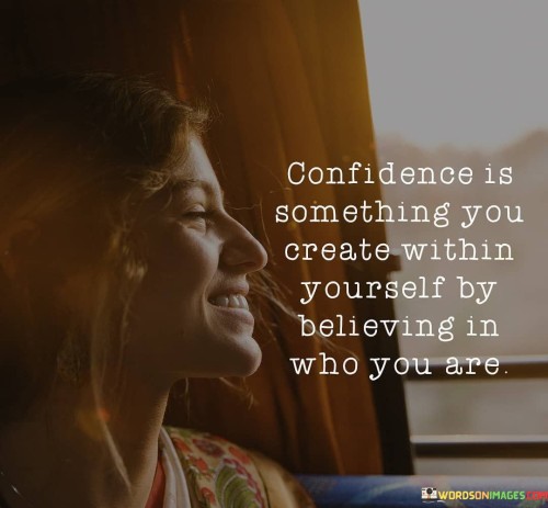 Confidance-Is-Something-You-Create-Within-Yourself-By-Believing-Quotes.jpeg