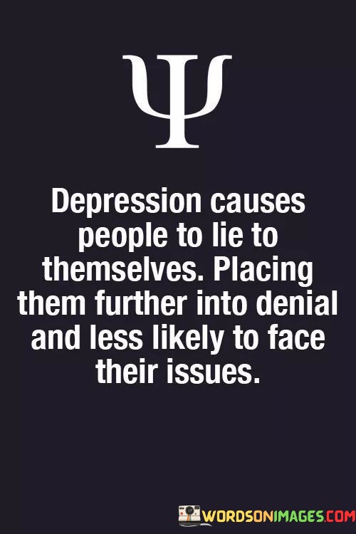 Depression-Causes-People-Tio-Lie-To-Themselves-Placing-Quotes.jpeg