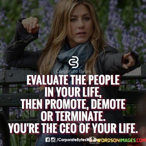 Evaluate The People In Your Life 'then Promote ' Demote Or Terminate You're The Ceo Of Your Life Quo