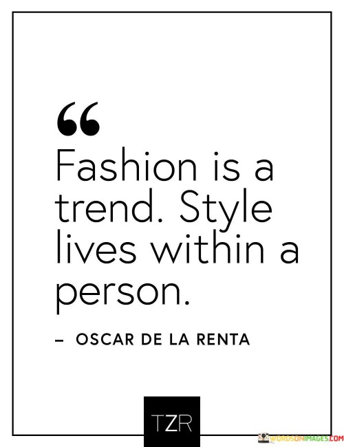 Fashion-Is-A-Trend-Style-Lives-Within-A-Person-Quotes.jpeg