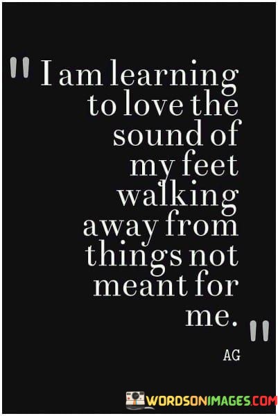 I-Am-Learning-To-Love-The-Sound-Of-My-Feet-Walking-Quotes.jpeg