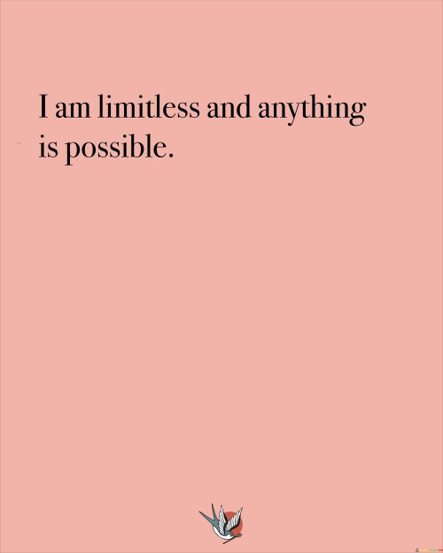 I-Am-Limitless-And-Anything-Is-Possible-Quotes.jpeg