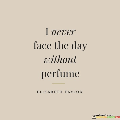 I-Never-Face-The-Day-Without-Perfume-Quotes.jpeg