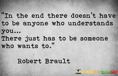 In-The-End-There-Doesnt-Have-To-Be-Anyone-Who-Understands-Quotes.jpeg